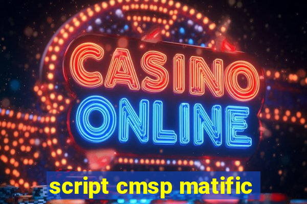 script cmsp matific